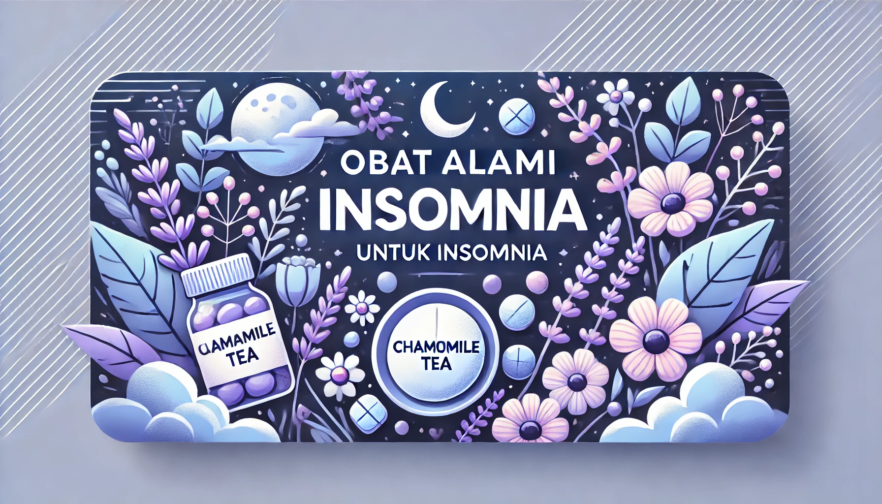 Obat Alami untuk Insomnia: Solusi Alami Mengatasi Gangguan Tidur